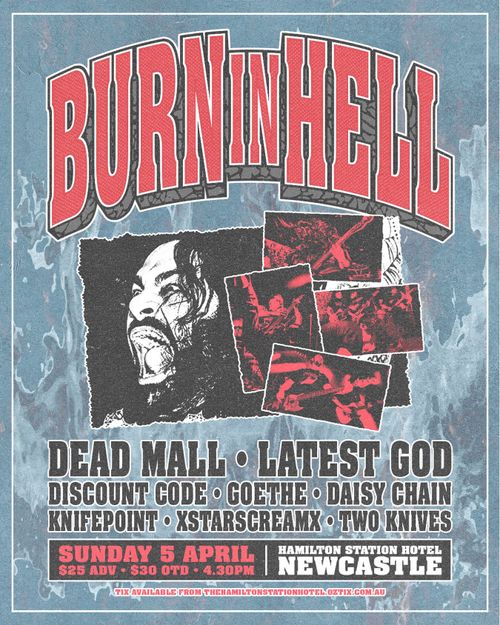 Burn in Hell, Dead Mall, Latest God, Discount Code, Goethe, Daisy Chain, Knifepoint, XStarscreamX, Two Knives