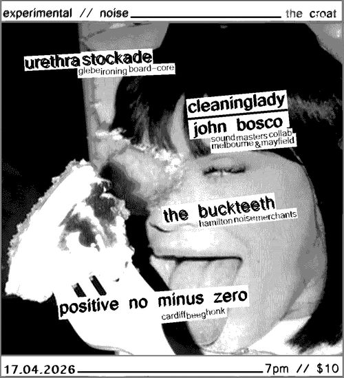 urethra stockade, cleaninglady / john bosco, buckteeth, postive no minus zero - croat 17.04.26