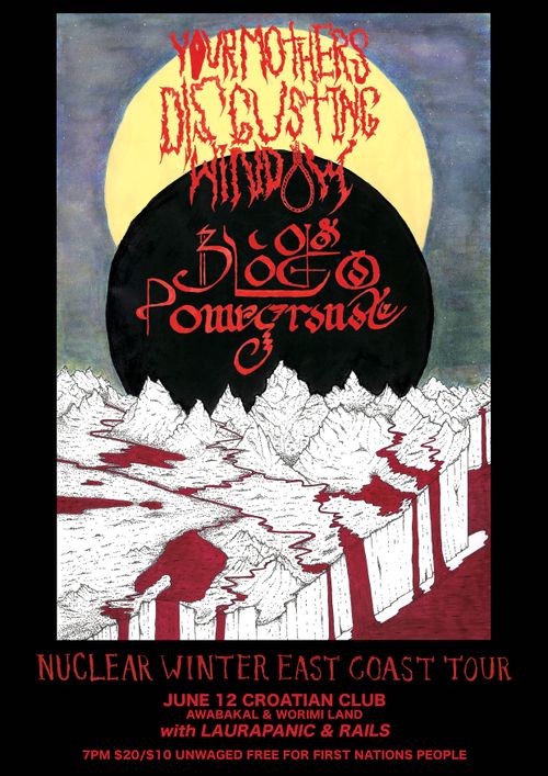 BLOOD OF A POMEGRANATE / YOUR MOTHERS DISGUSTING WINDOW 'NUCLEAR WINTER' TOUR with LAURAPANIC & RAILS